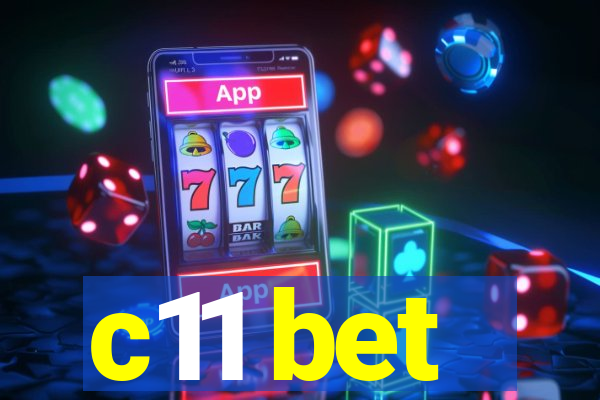 c11 bet